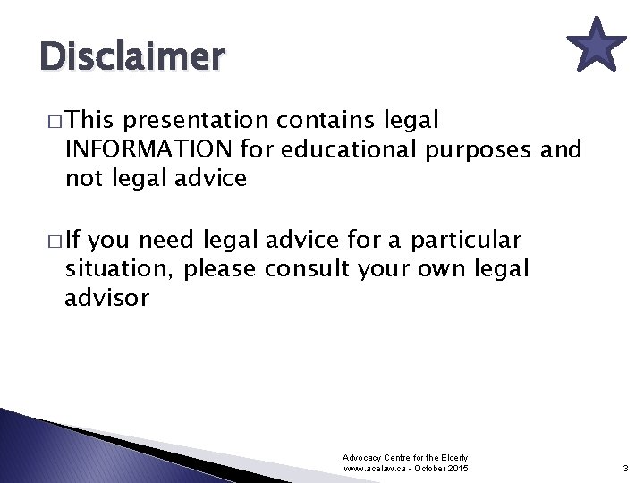 Disclaimer � This presentation contains legal INFORMATION for educational purposes and not legal advice