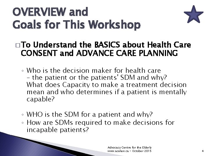 OVERVIEW and Goals for This Workshop � To Understand the BASICS about Health Care