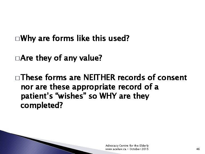 � Why � Are are forms like this used? they of any value? �