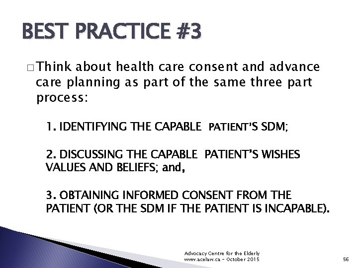 BEST PRACTICE #3 � Think about health care consent and advance care planning as