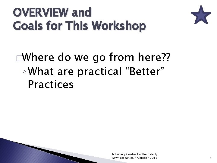 OVERVIEW and Goals for This Workshop �Where do we go from here? ? ◦