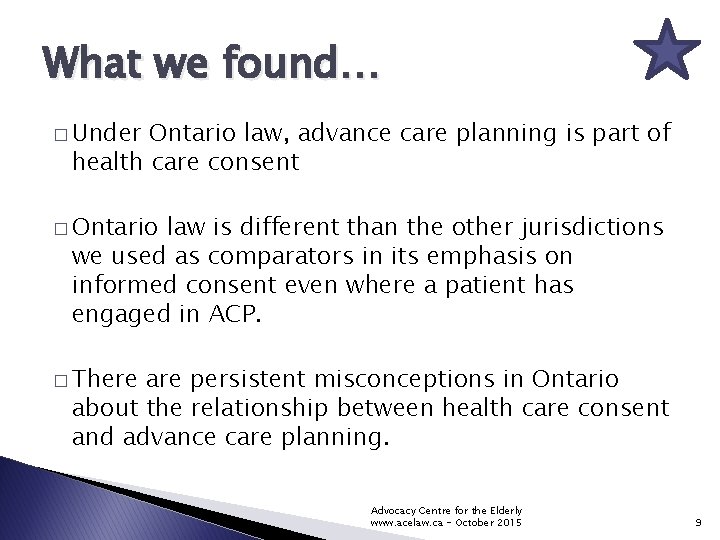 What we found… � Under Ontario law, advance care planning is part of health