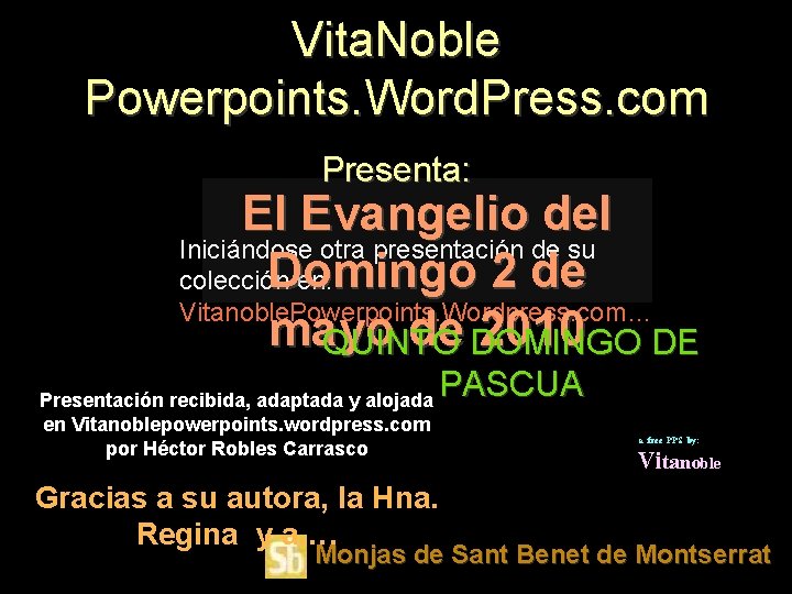 Vita. Noble Powerpoints. Word. Press. com Presenta: El Evangelio del Iniciándose otra presentación de