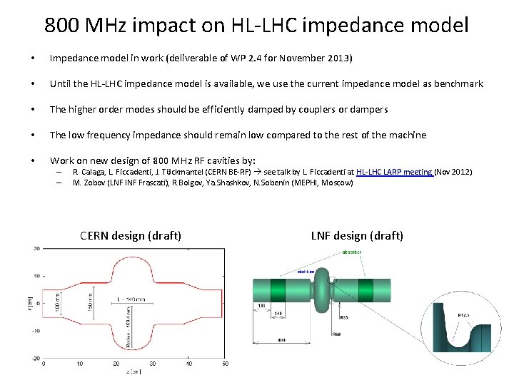 800 MHz impact on HL-LHC impedance model • Impedance model in work (deliverable of