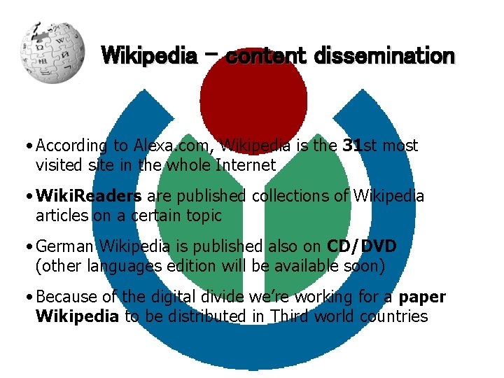 Wikipedia - content dissemination • According to Alexa. com, Wikipedia is the 31 st
