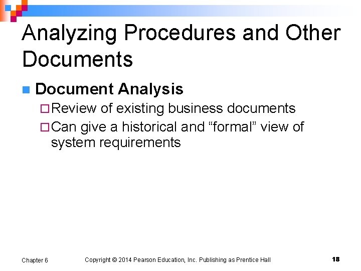 Analyzing Procedures and Other Documents n Document Analysis ¨ Review of existing business documents
