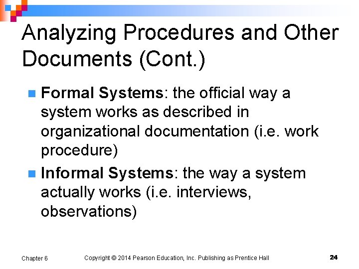 Analyzing Procedures and Other Documents (Cont. ) Formal Systems: the official way a system