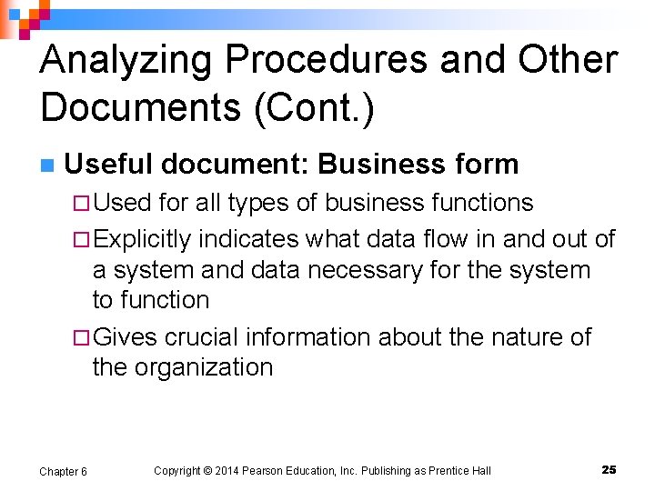 Analyzing Procedures and Other Documents (Cont. ) n Useful document: Business form ¨ Used