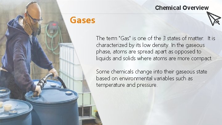 Chemical Overview Gases The term "Gas" is one of the 3 states of matter.
