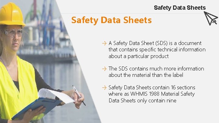 Safety Data Sheets → A Safety Data Sheet (SDS) is a document that contains