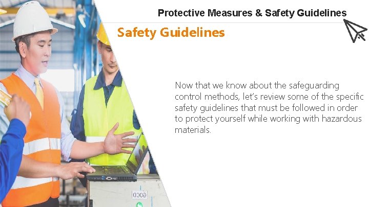 Protective Measures & Safety Guidelines Now that we know about the safeguarding control methods,