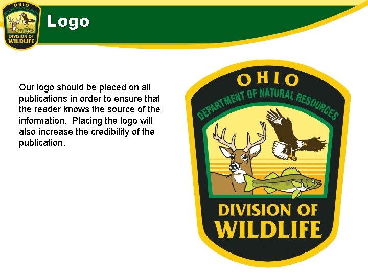 Logo Our logo should be placed on all publications in order to ensure that