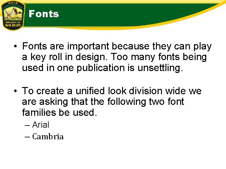 Fonts • Fonts are important because they can play a key roll in design.