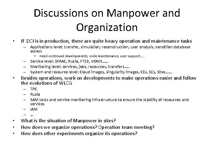 Discussions on Manpower and Organization • If DCI is in production, there are quite