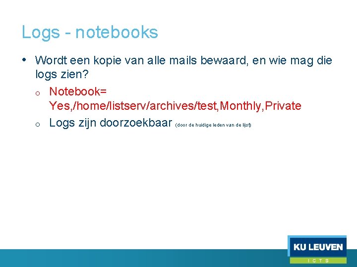 Logs - notebooks • Wordt een kopie van alle mails bewaard, en wie mag