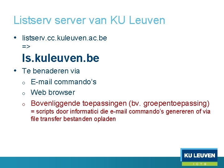 Listserver van KU Leuven • listserv. cc. kuleuven. ac. be => ls. kuleuven. be