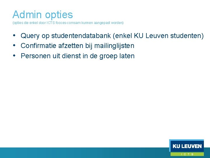 Admin opties (opties die enkel door ICTS fooces-comsam kunnen aangepast worden) • Query op