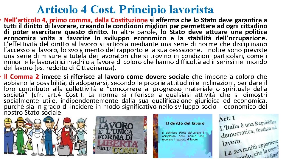 Articolo 4 Cost. Principio lavorista • Nell’articolo 4, primo comma, della Costituzione si afferma