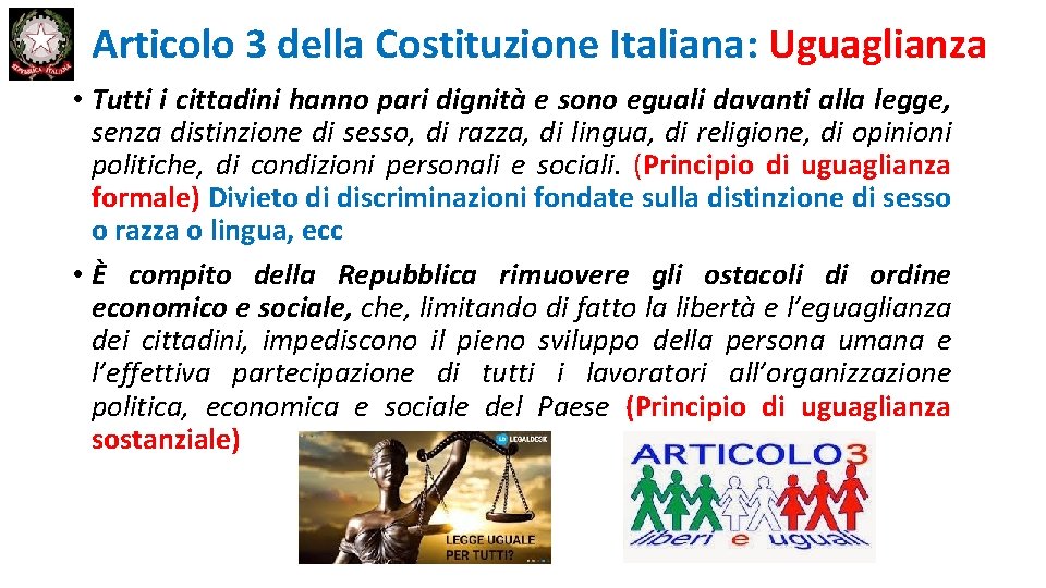 Articolo 3 della Costituzione Italiana: Uguaglianza • Tutti i cittadini hanno pari dignità e