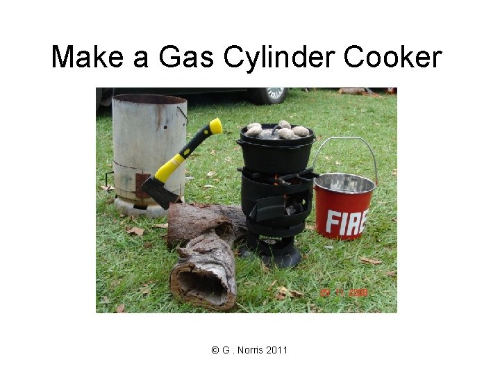 Make a Gas Cylinder Cooker © G. Norris 2011 