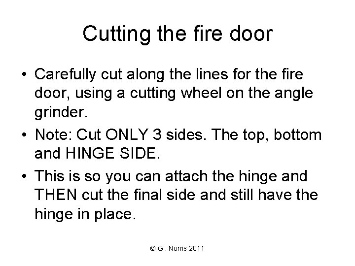 Cutting the fire door • Carefully cut along the lines for the fire door,