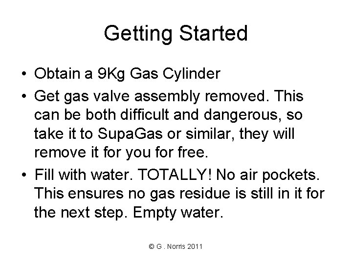 Getting Started • Obtain a 9 Kg Gas Cylinder • Get gas valve assembly