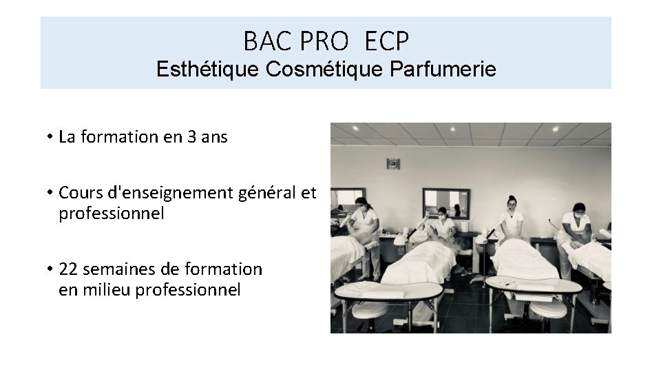 BAC PRO ECP Esthétique Cosmétique Parfumerie • La formation en 3 ans • Cours BAC PRO ECP Esthétique Cosmétique Parfumerie • La formation en 3 ans • Cours