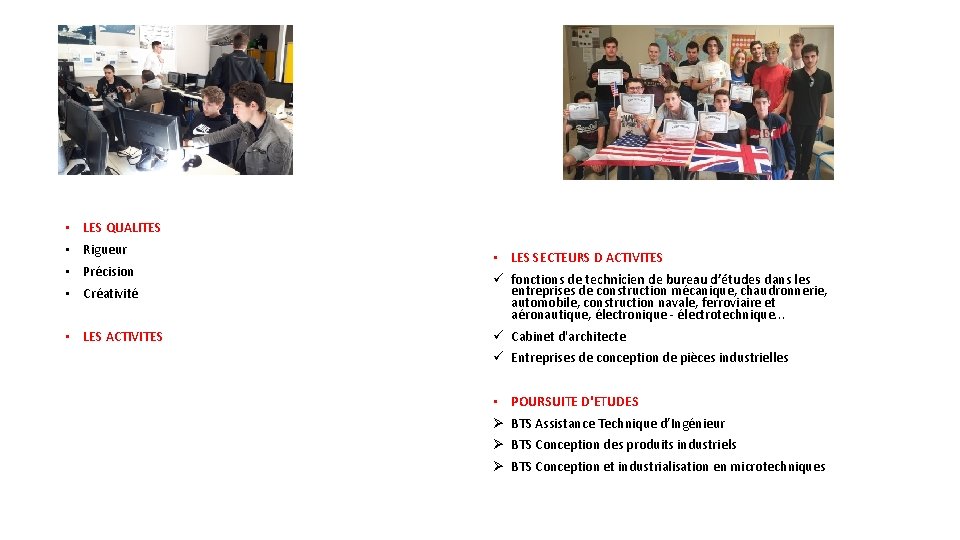 • LES QUALITES • Rigueur • Précision • LES SECTEURS D ACTIVITES • • LES QUALITES • Rigueur • Précision • LES SECTEURS D ACTIVITES •