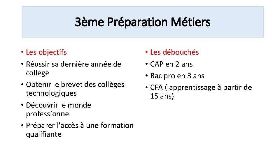 3ème Préparation Métiers • Les objectifs • Réussir sa dernière année de collège • 3ème Préparation Métiers • Les objectifs • Réussir sa dernière année de collège •