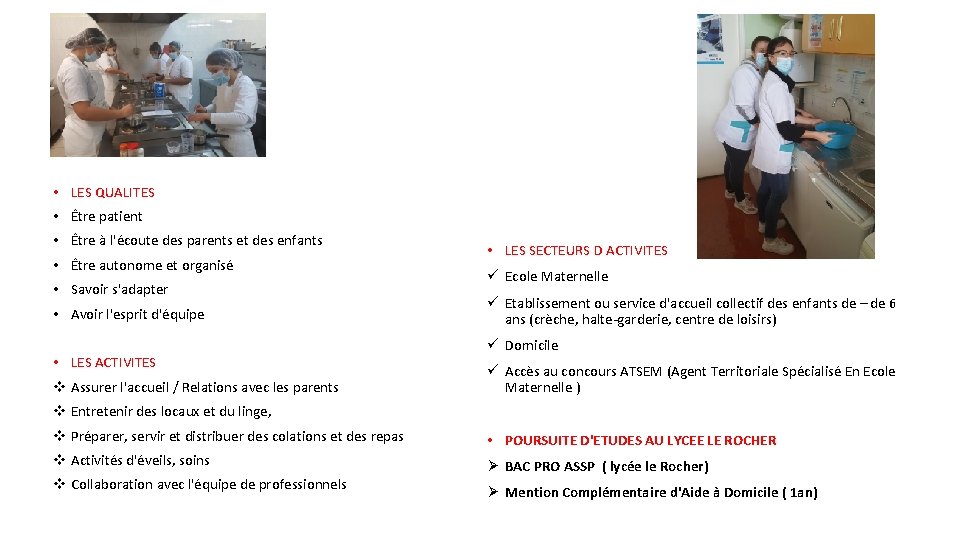 • LES QUALITES • Être patient • Être à l'écoute des parents et • LES QUALITES • Être patient • Être à l'écoute des parents et