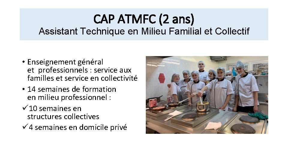 CAP ATMFC (2 ans) Assistant Technique en Milieu Familial et Collectif • Enseignement général CAP ATMFC (2 ans) Assistant Technique en Milieu Familial et Collectif • Enseignement général