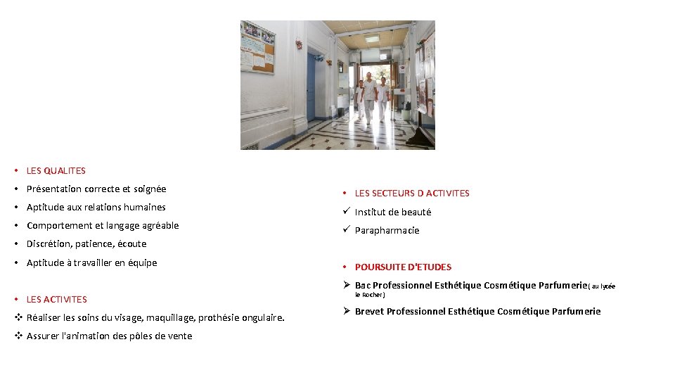 • LES QUALITES • Présentation correcte et soignée • LES SECTEURS D ACTIVITES • LES QUALITES • Présentation correcte et soignée • LES SECTEURS D ACTIVITES