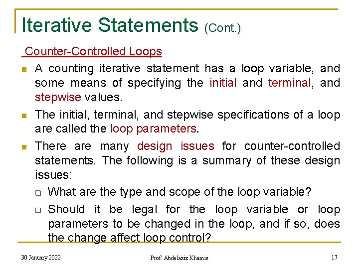 Iterative Statements (Cont. ) Counter-Controlled Loops n A counting iterative statement has a loop