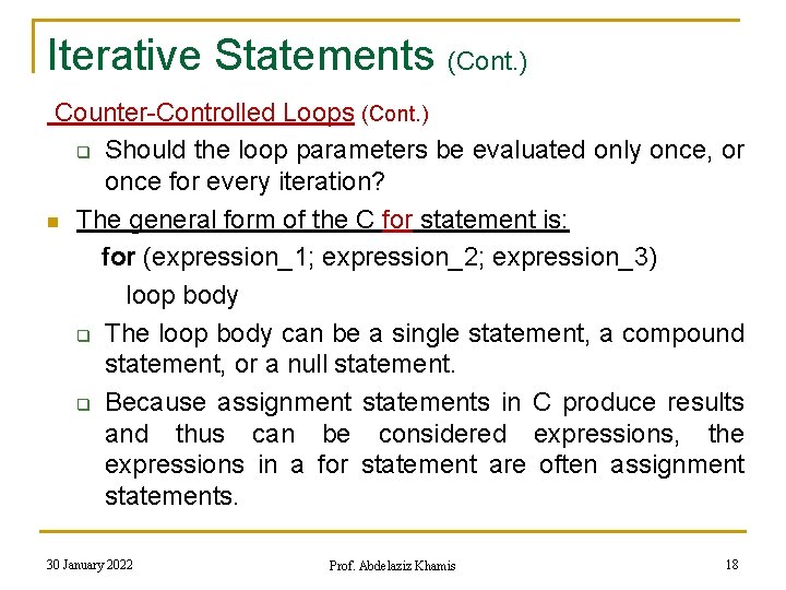 Iterative Statements (Cont. ) Counter-Controlled Loops (Cont. ) q Should the loop parameters be