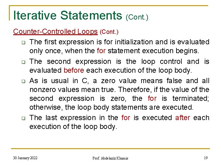Iterative Statements (Cont. ) Counter-Controlled Loops (Cont. ) q The first expression is for