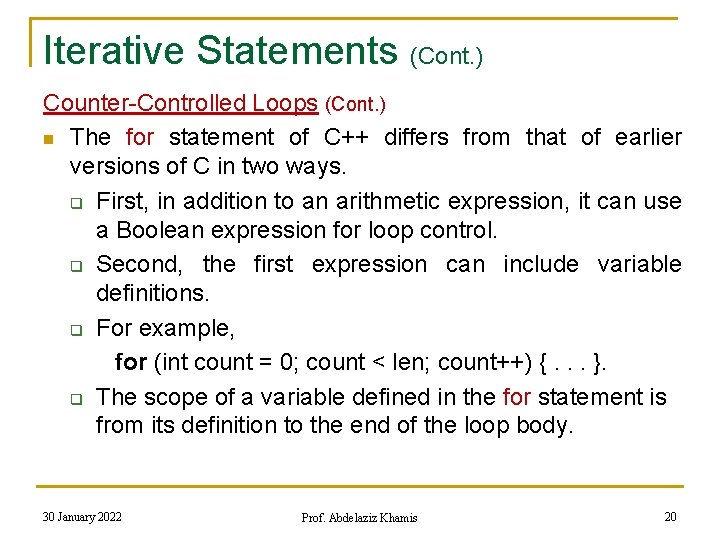 Iterative Statements (Cont. ) Counter-Controlled Loops (Cont. ) n The for statement of C++