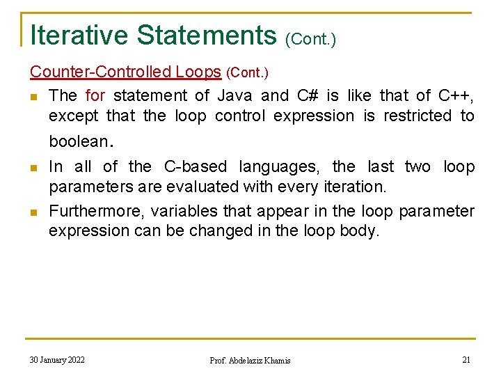 Iterative Statements (Cont. ) Counter-Controlled Loops (Cont. ) n The for statement of Java