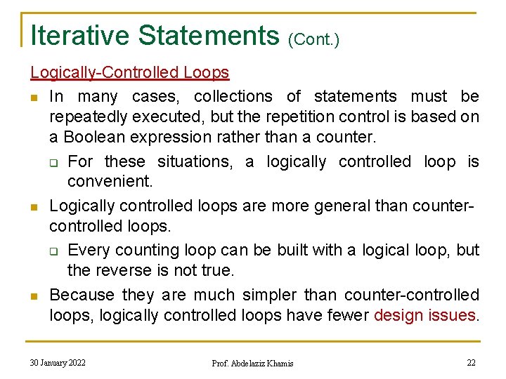 Iterative Statements (Cont. ) Logically-Controlled Loops n In many cases, collections of statements must