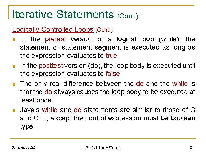 Iterative Statements (Cont. ) Logically-Controlled Loops (Cont. ) n In the pretest version of