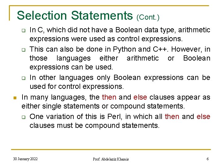 Selection Statements (Cont. ) In C, which did not have a Boolean data type,