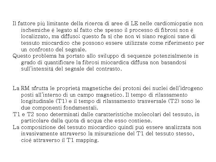 Il fattore più limitante della ricerca di aree di LE nelle cardiomiopatie non ischemiche