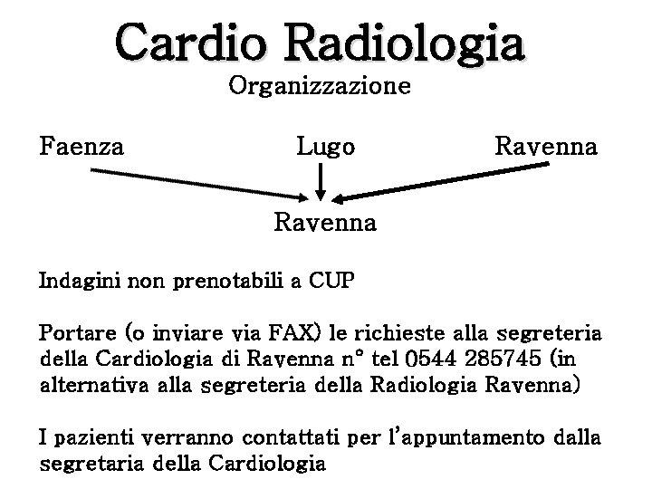 Cardio Radiologia Organizzazione Faenza Lugo Ravenna Indagini non prenotabili a CUP Portare (o inviare
