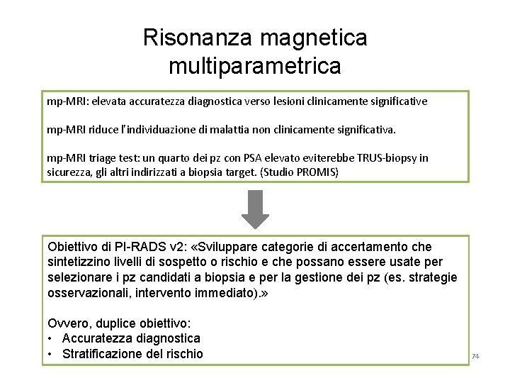 Risonanza magnetica multiparametrica mp-MRI: elevata accuratezza diagnostica verso lesioni clinicamente significative mp-MRI riduce l’individuazione