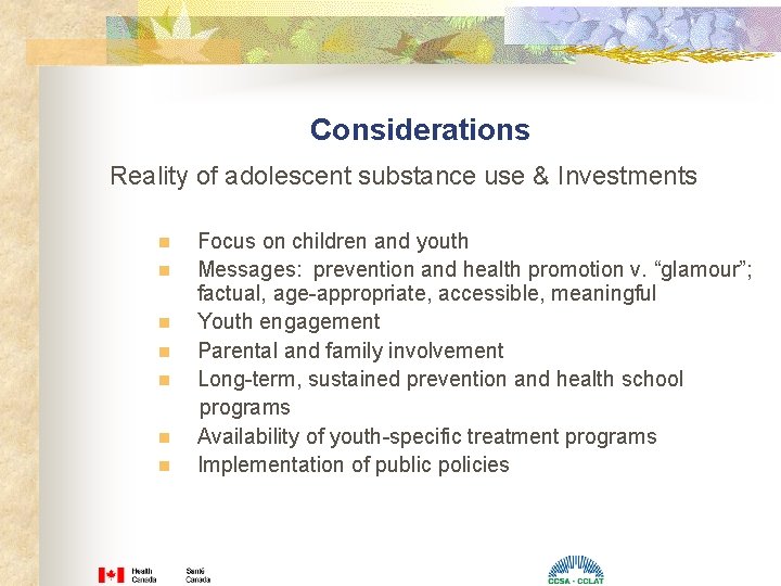 Considerations Reality of adolescent substance use & Investments n n n n Focus on Considerations Reality of adolescent substance use & Investments n n n n Focus on