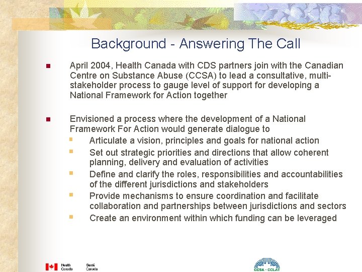 Background - Answering The Call n April 2004, Health Canada with CDS partners join Background - Answering The Call n April 2004, Health Canada with CDS partners join