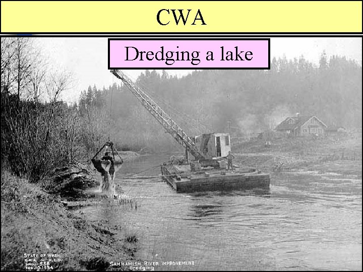 CWA Creating drainage system for an airfield Dredging a lake 