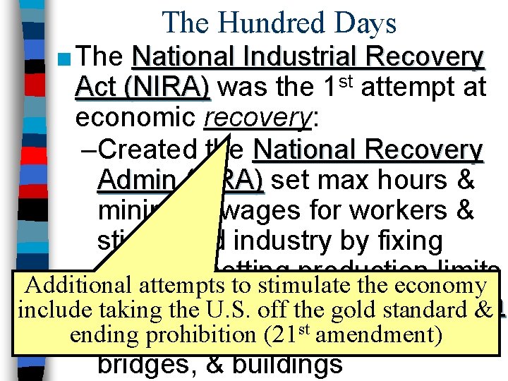 The Hundred Days ■ The National Industrial Recovery Act (NIRA) was the 1 st