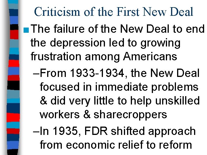 Criticism of the First New Deal ■ The failure of the New Deal to