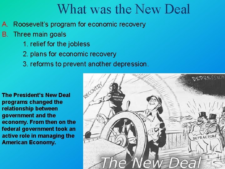 What was the New Deal A. Roosevelt’s program for economic recovery B. Three main