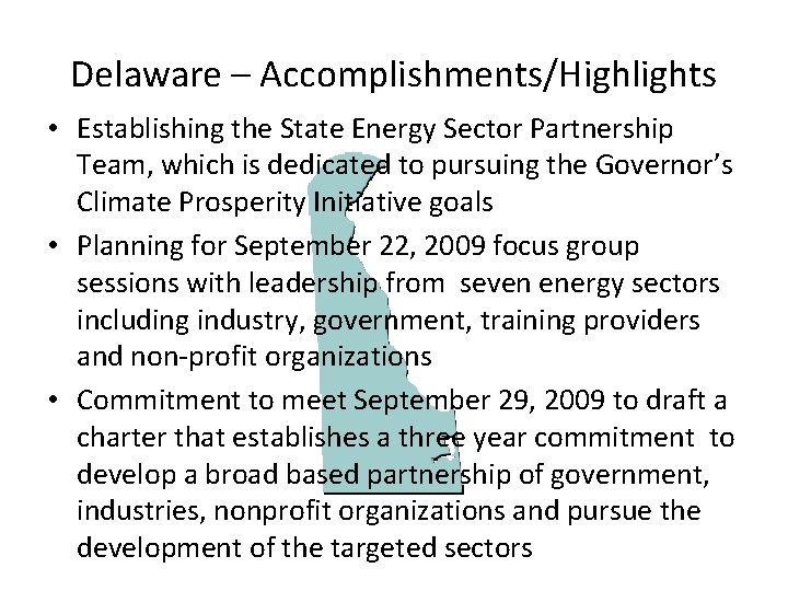Delaware – Accomplishments/Highlights • Establishing the State Energy Sector Partnership Team, which is dedicated